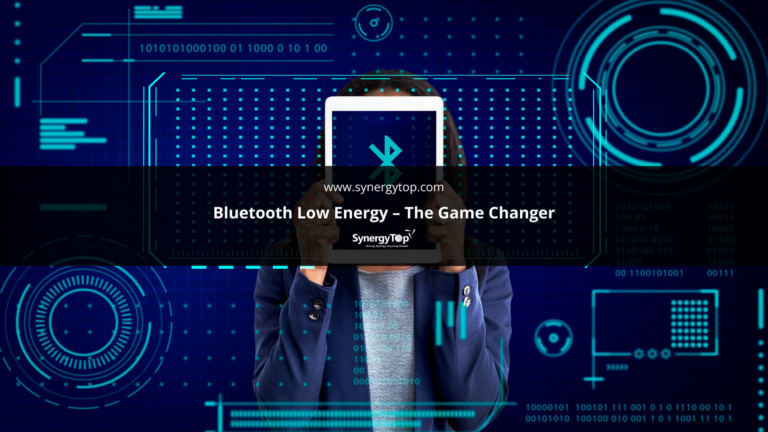 Bluetooth Low Energy – The Game Changer