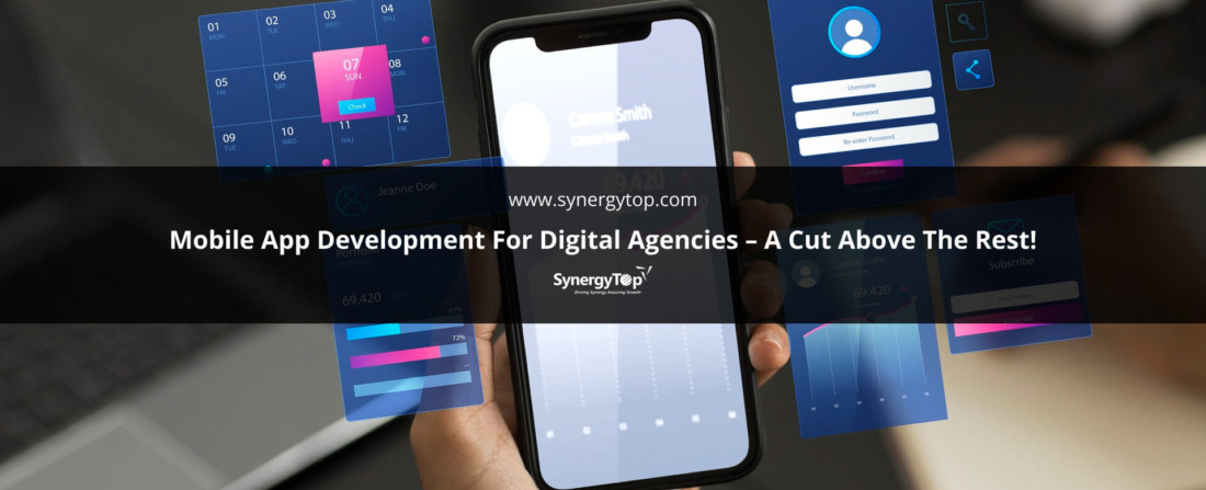 Mobile App Development For Digital Agencies A Cut Above The Rest!