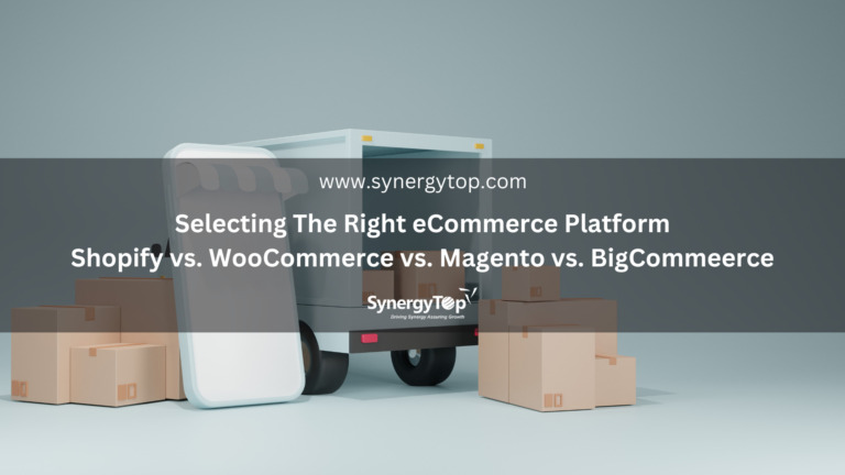 Selecting The Right eCommerce Platform – The Complete Guide