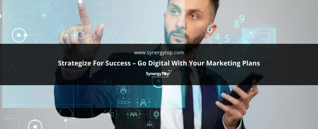 Strategize For Success Go Digital With Your Marketing Plans