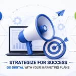 Strategize for Success – Go Digital with your Marketing Plans