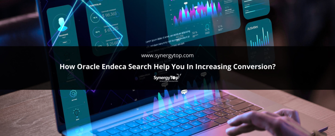 How Oracle Endeca Search Help You In Increasing Conversion