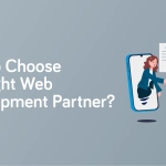 Choosing the Best Web Development Partner for Your Business