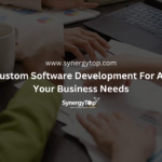 Cuѕtоm Software Dеvеlорmеnt fоr All Yоur Business Nееds