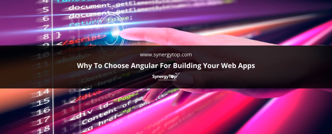 Why To Choose Angular For Building Your Web Apps