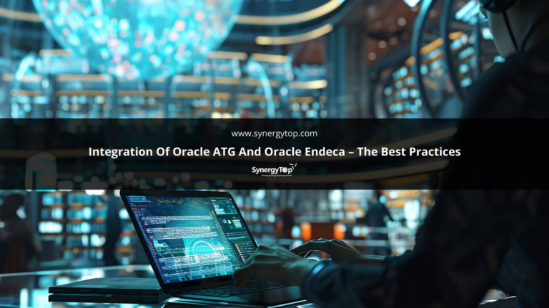 Integration of Oracle ATG and Oracle Endeca – The Best Practices