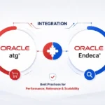 Integration of Oracle ATG and Oracle Endeca – The Best Practices