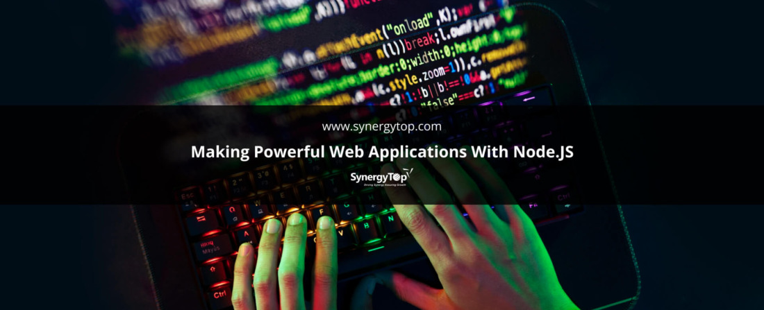 Making Powerful Web Applications With Node.JS