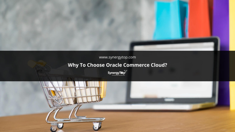 Why to choose Oracle Commerce Cloud?