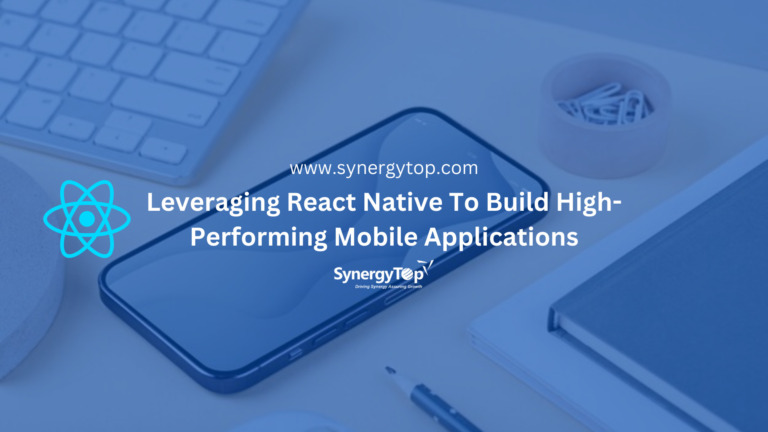 Leveraging React Native to Build High-Performing Mobile Applications