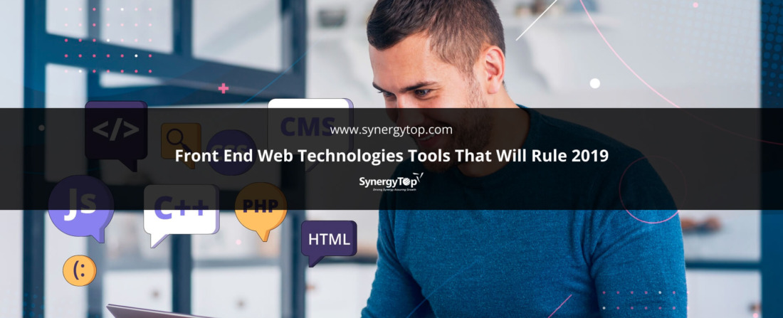 Front End Web Technologies Tools That Will Rule 2019