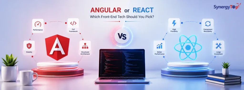 Angular or React: Which Front-End Tech Should You Pick?