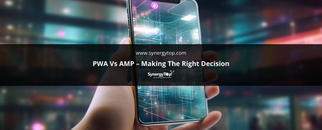 PWA Vs AMP Making The Right Decision