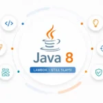 Java Lambda – Here is the reason why Java 8 still slays!