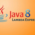 Java Lambda – Here is the reason why Java 8 still slays!