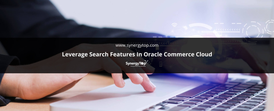 Leverage Search Features In Oracle Commerce Cloud