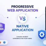 Progressive Web Application vs Native Application