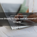 Why Choose Shopify to Build Your Ecommerce Solution?