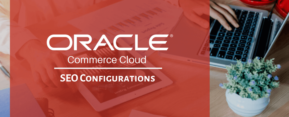 Oracle Commerce Cloud SEO Configurations