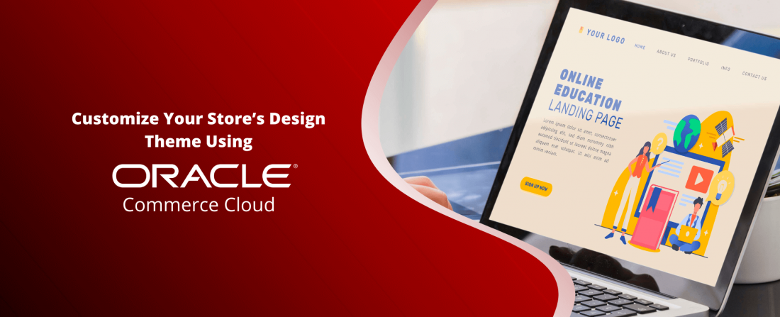 Customize Your Store’s Design Theme Using Oracle Commerce Cloud