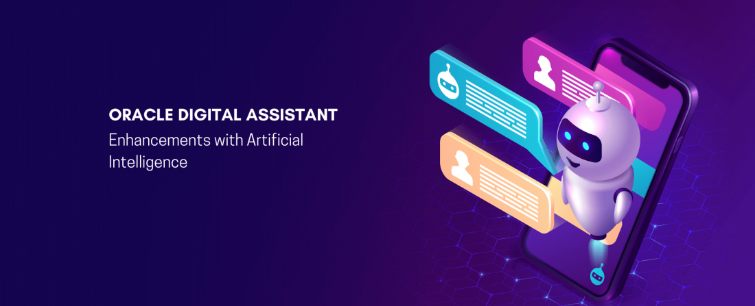 Oracle Digital Assistant: Enhancements with Artificial Intelligence