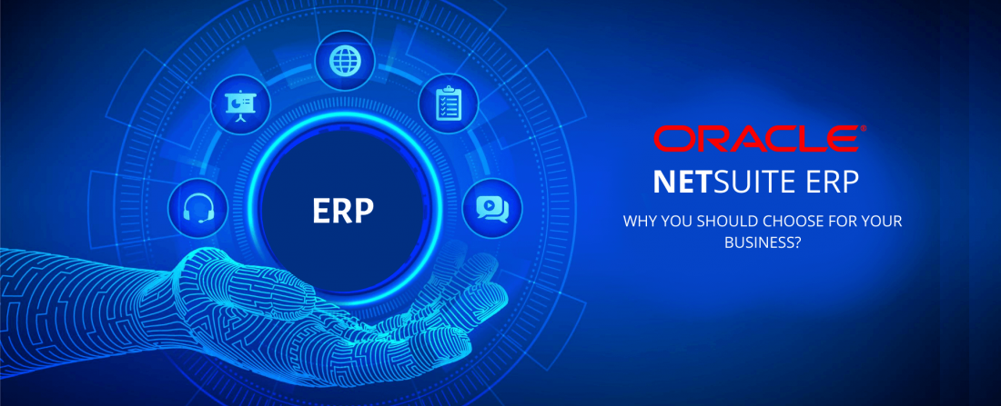 WHY YOU SHOULD CHOOSE ORACLE NETSUITE ERP FOR YOUR BUSINESS?