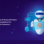 All About AI-Powered Product Recommendations For Magento Commerce