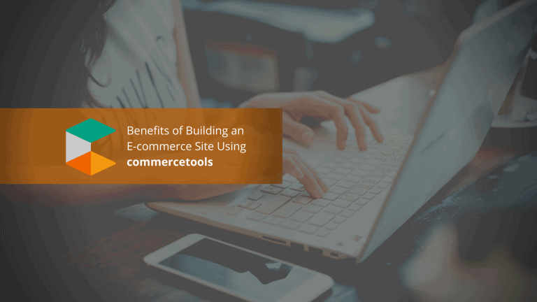 Benefits of Building an E-commerce Site Using commercetools