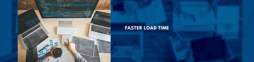 faster load time