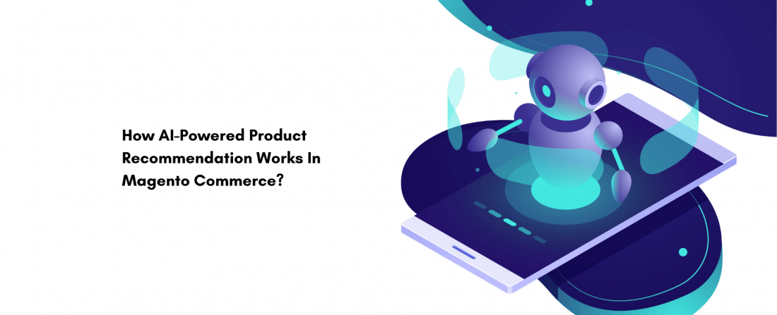 How AI-Powered Product Recommendation Work In Magento Commerce_ (1)