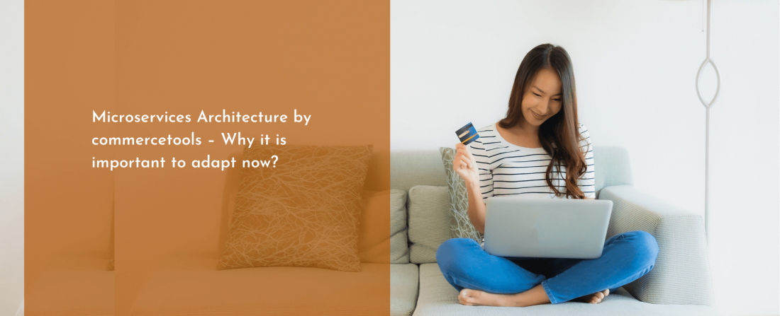 Microservices Architecture by commercetools – why it is important to adapt now?