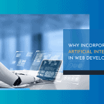 Why Incorporate Artificial Intelligence in Web Development?