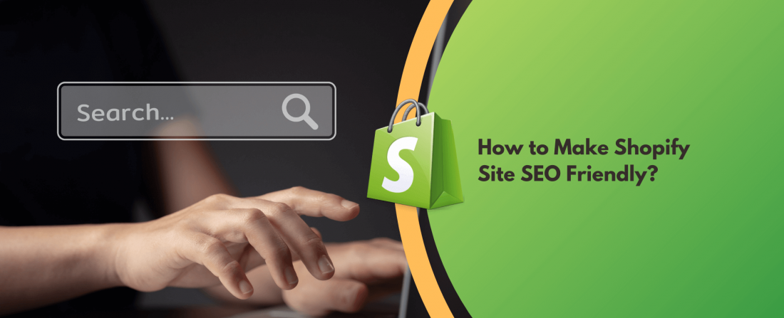 How to Make Shopify Site SEO Friendly?