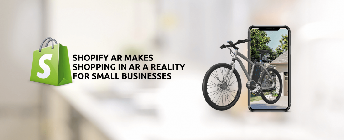 Shopify AR Makes Shopping in AR A Reality for Small Businesses