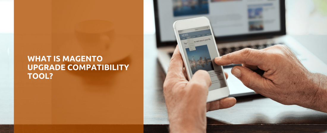 What is Magento Upgrade Compatibility Tool?