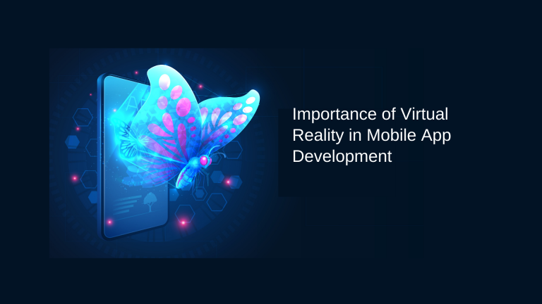 Importance of Virtual Reality in Mobile App Development