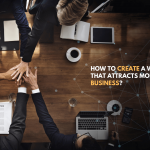 How To Create A Website That Attracts More Business?