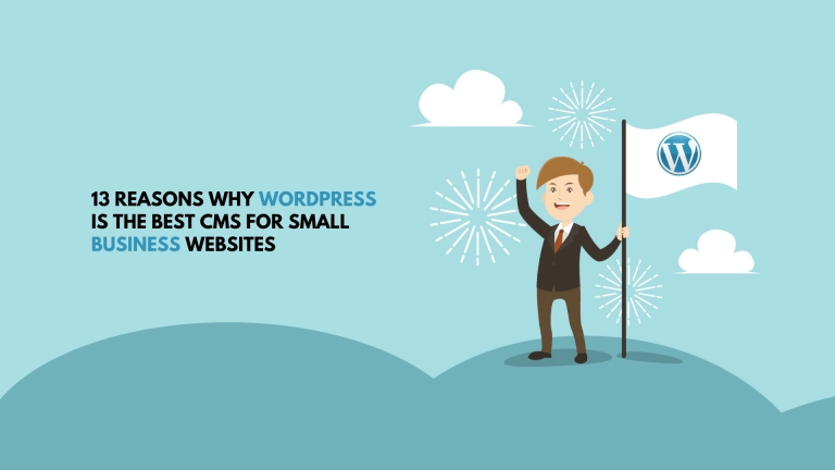 13 Reasons Why WordPress Is The Best CMS For Small Business Websites