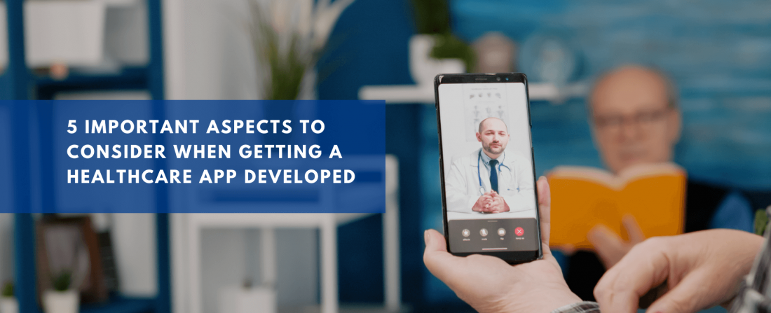 5 important aspects to consider when getting a healthcare app developed