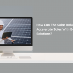 How Can The Solar Industry Accelerate Sales With E-Commerce Solutions