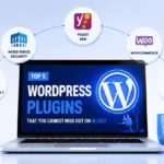 Top 5 WordPress Plugins That You Cannot Miss Out On In 2022