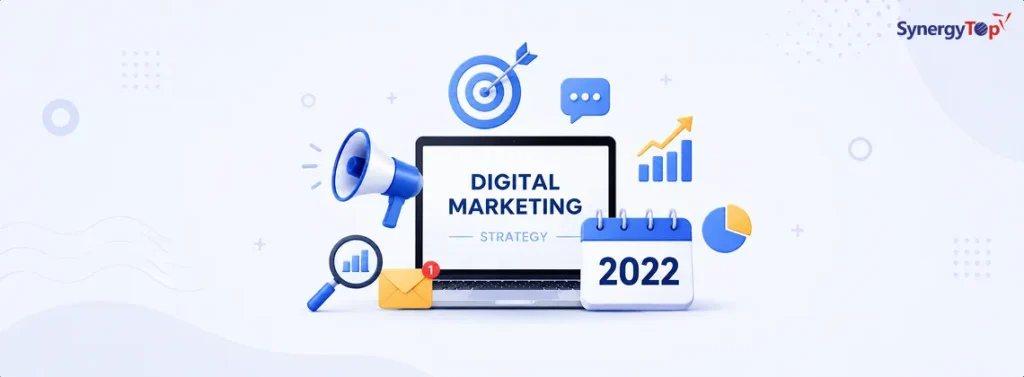 Why Should You Reframe Your Digital Marketing Strategy in 2022?
