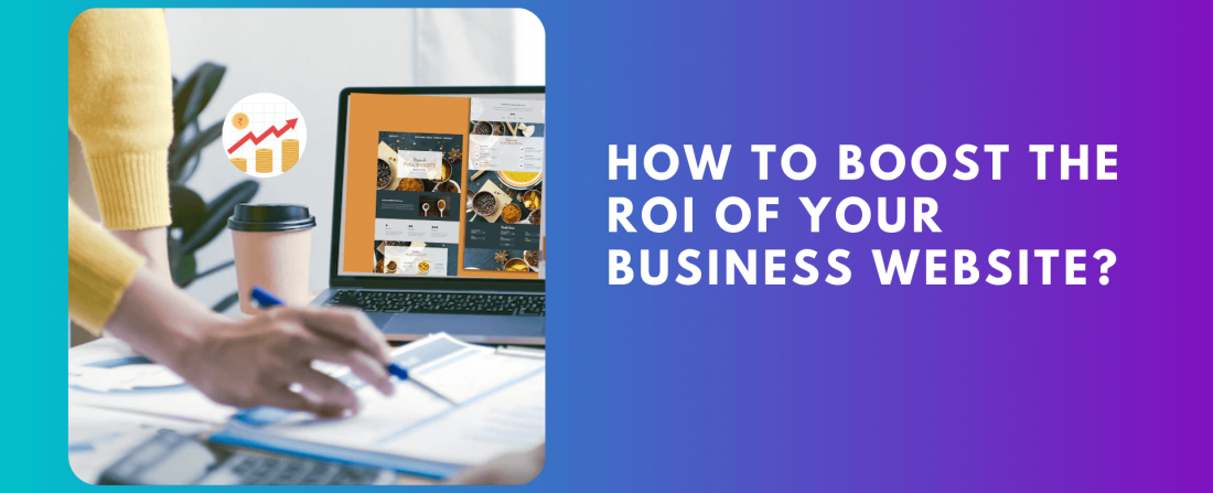 How To Boost Your Business Website ROI