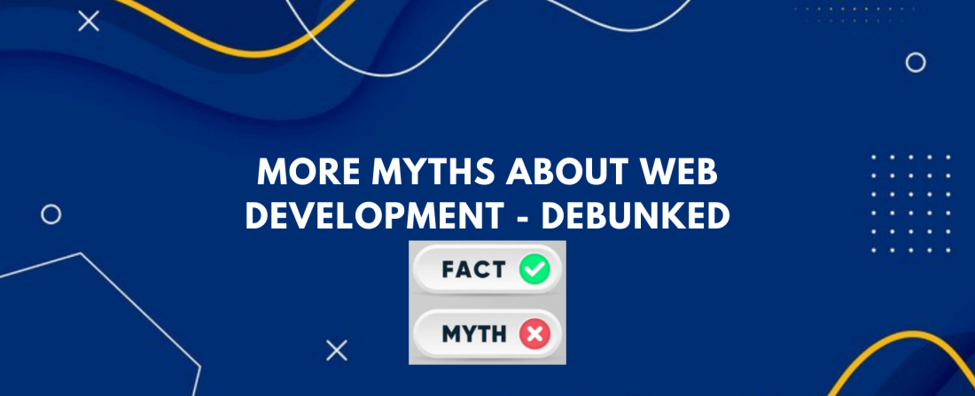 More Myths About Web Development - Debunked