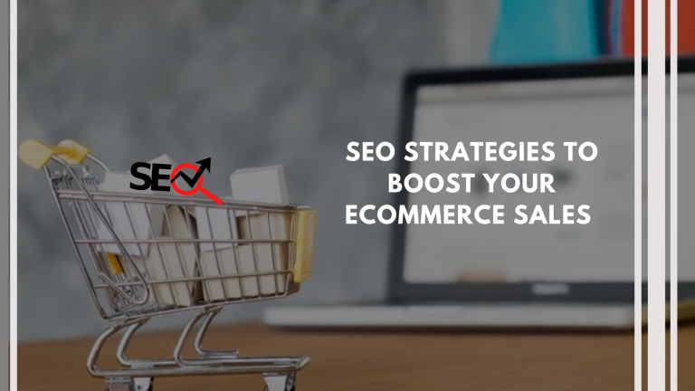 SEO Strategies To Boost Your eCommerce Sales
