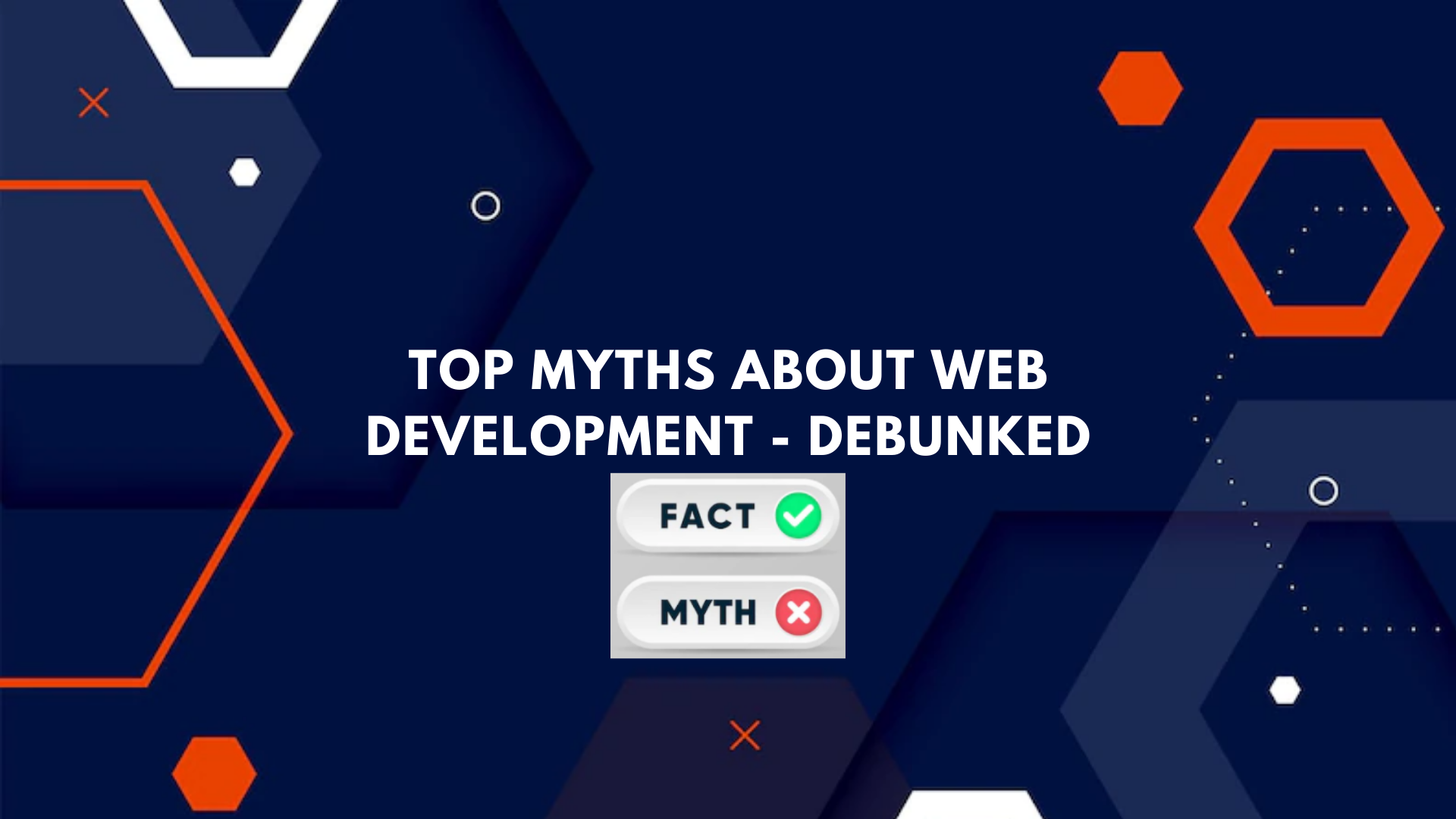 Top Myths About Web Development – Debunked
