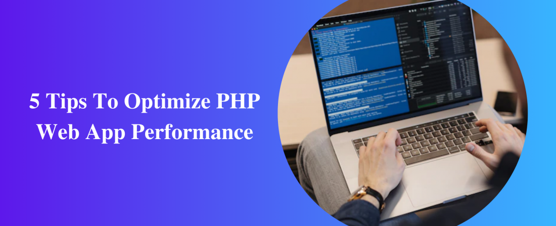 5 Tips To Optimize PHP Web App Performance