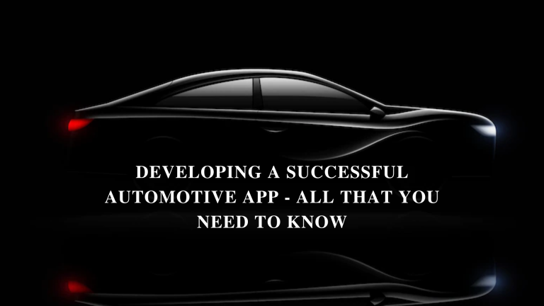 Developing A Successful Automotive App – All That You Need To Know