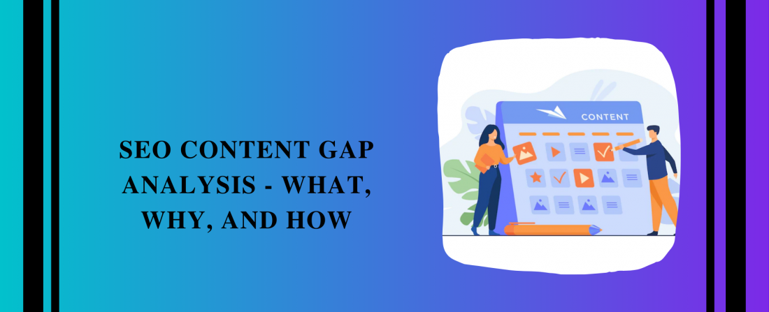 SEO Content Gap Analysis - What, Why, and How