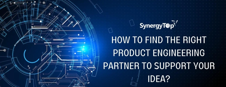 How to find the right product engineering partner to support your idea?